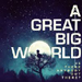 Is There Anybody Out There? - A Great Big World lyrics
