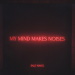 My Mind Makes Noises - Pale Waves lyrics